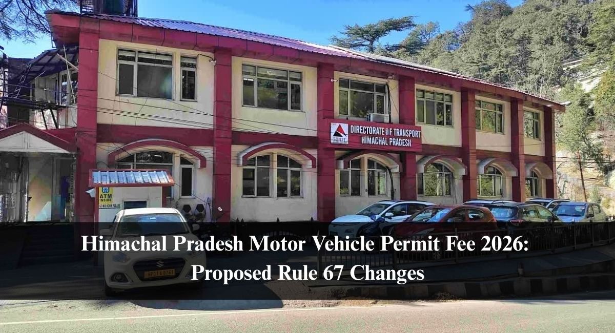 Himachal Pradesh Motor Vehicle Permit Fee 2026 Proposed Rule 67 Changes