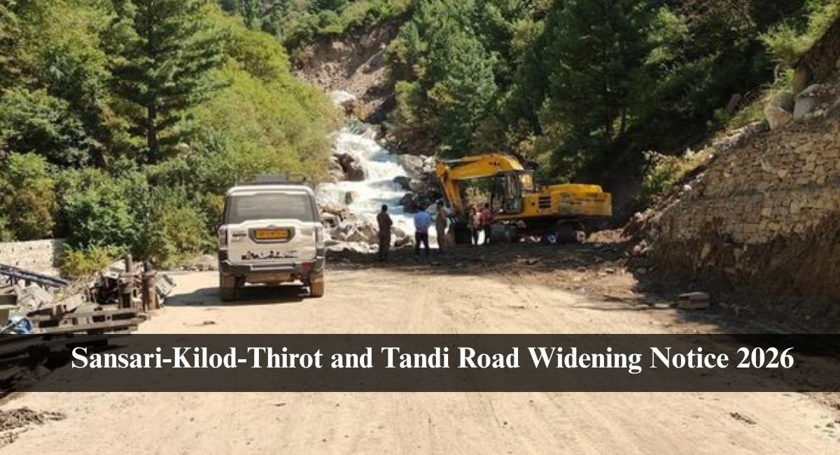 Sansari-Kilod-Thirot and Tandi Road Widening Notice 2026